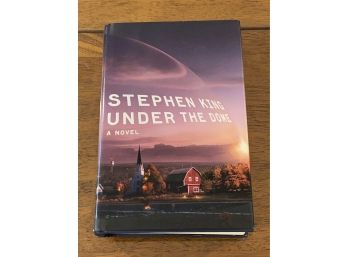 Under The Dome By Stephen King First Edition First Printing