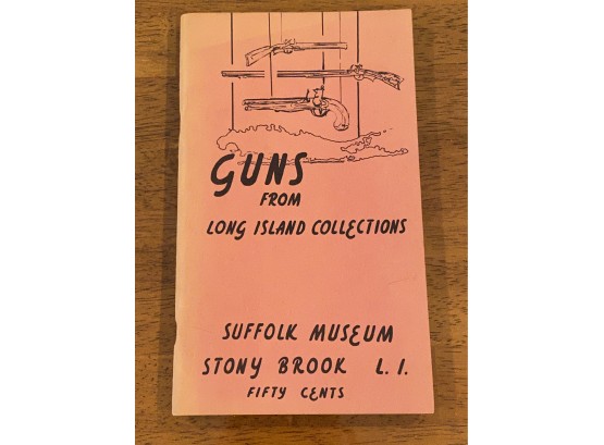 Guns From Long Island Collections Suffolk Museum Stony Brook 1961