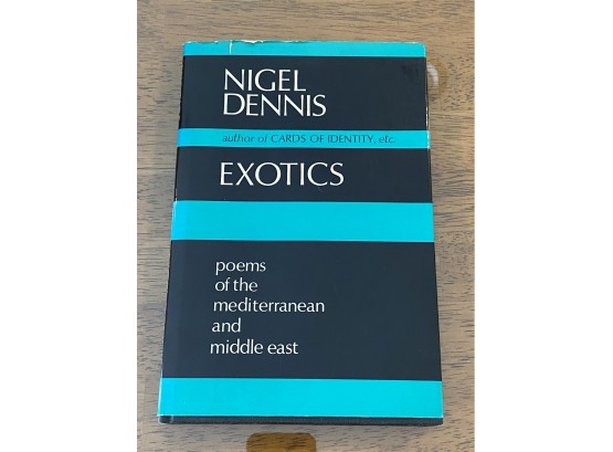 Exotics Poems Of The Mediterranean And Middle East By Nigel Dennis