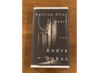 Dancing After Hours By Andre Dubus Signed Twice