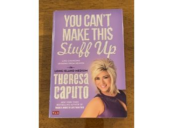 You Can't Make This Stuff Up By Theresa Caputo Signed First Edition First Printing