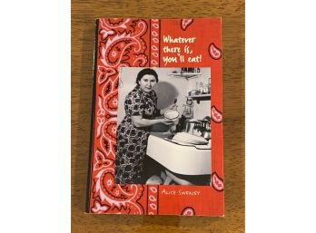 Whatever There Is, You'll Eat! By Alice Swersey Signed & Inscribed