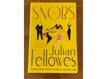 Snobs By Julian Fellowes First Edition First Printing
