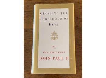 Crossing The Threshold Of Hope By His Holiness John Paul II First Edition First Printing
