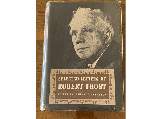 Selected Letters Of Robert Frost Editied By Lawrence Thompson First Edition First Printing