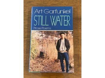 Still Water Prose Poems By Art Garfunkel First Edition First Printing