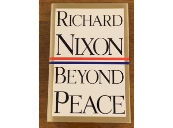 Beyond Peace By Richard Nixon First Edition First Printing