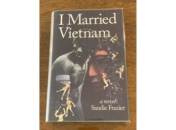 I Married Vietnam By Sandie Frazier First Edition First Printing