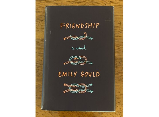 Friendship By Emily Gould Signed & Inscribed First Edition
