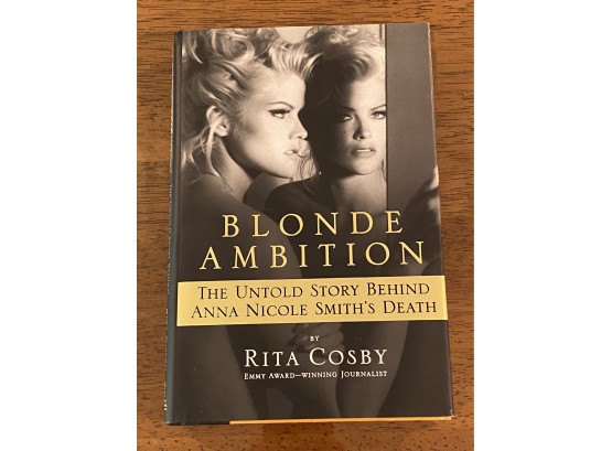 Blonde Ambition The Untold Story Behind Anna Nicole Smith's Death By Rita Cosby Signed & Inscribed