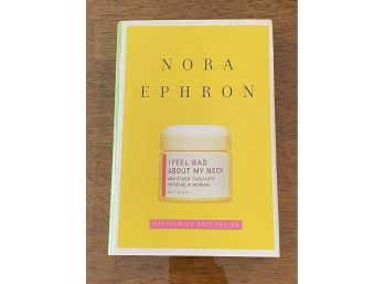 I Feel Bad About My Neck By Nora Ephron Signed & Inscribed