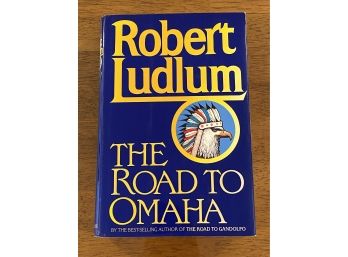 The Road To Omaha By Robert Ludlum First Edition First Printing