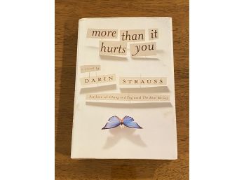 More Than It Hurts You By Darin Strauss Signed First Edition