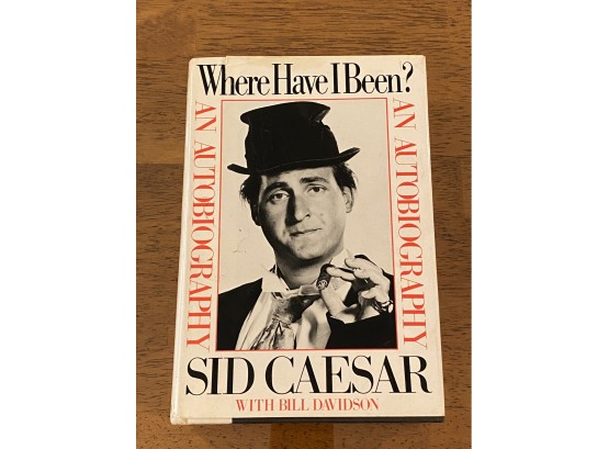 Where Have I Been? By Sid Caesar SIGNED & Inscribed First Edition First Printing