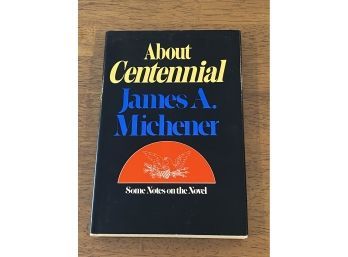 About Centennial Some Notes On The Novel By James Michener EXTREMELY RARE SIGNED