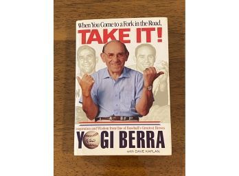 When You Come To A Fork In The Road, Take It! By Yogi Berra SIGNED