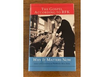 The Gospel According To RFK Why It Matters Now By Norman MacAfee SIGNED First Edition