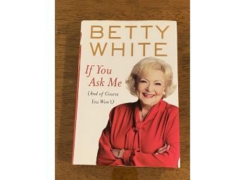 In You Ask Me By Betty White SIGNED First Edition First Printing
