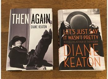 Then Again & Let's Just Say It Wasn't Pretty By Diane Keaton SIGNED & Inscribed First Printings