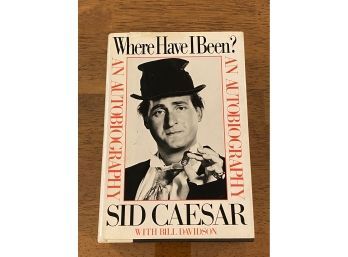 Where Have I Been? By Sid Caesar SIGNED & Inscribed First Edition First Printing