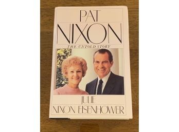 Pat Nixon The Untold Story By Julie Nixon Eisenhower SIGNED