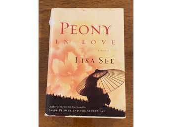 Peony In Love By Lisa See SIGNED & Inscribed First Edition