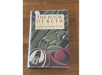 The Book Of Ruth By Jane Hamilton First Edition First Printing Of Author's First Book