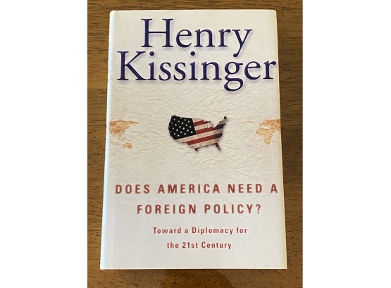Does America Need A Foreign Policy? By Henry Kissinger SIGNED & Inscribed First Edition First Printing