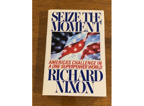 Seize The Moment By Richard Nixon First Edition First Printing