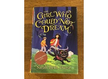 The Girl Who Could Not Dream By Sarah Beth Durst SIGNED First Edition First Printing