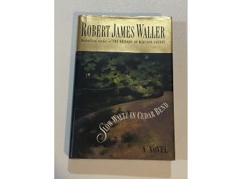 Slow Waltz In Cedar Bend By Robert James Waller SIGNED First Edition