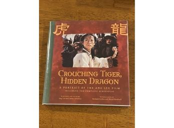 Crouching Tiger, Hidden Dragon A Portrait Of The And Lee Film Including The Complete Screenplay