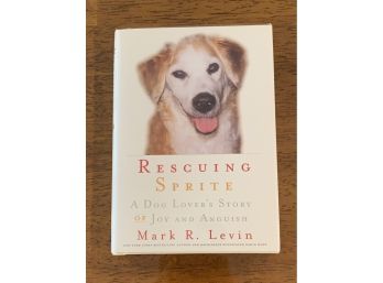 Rescuing Sprite By Mark R. Levin SIGNED First Edition First Printing