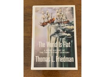 The World Is Flat By Thomas L. Friedman First Edition First Printing In First Issue Dust Jacket