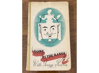 Home At The Range With George Rector SIGNED Cookbook 1939