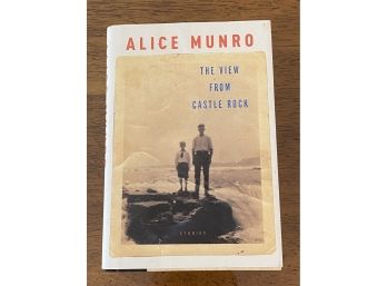 The View From Castle Rock By Alice Munro First Edition First Printing