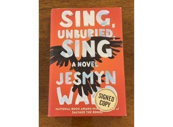Sing, Unburied, Sing By Jesmyn Ward SIGNED First Edition