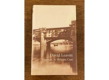 Florence,. A Delicate Case By David Leavitt First Edition