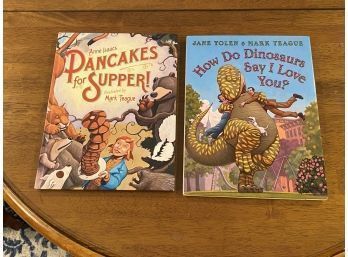 Pancakes For Supper & How Do Dinosaurs Say I Love You  Both SIGNED By Illustrator Mark Teague
