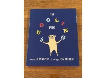 The Juggling Pug  SIGNED & Inscribed By Illustrator Tom Murphy First Edition