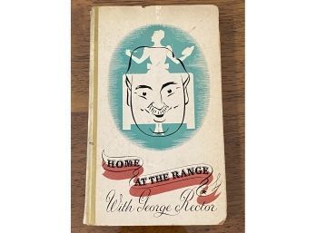 Home At The Range With George Rector SIGNED Cookbook 1939