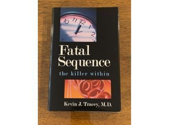 Fatal Sequence The Killer Within By Kevin J. Tracey, M. D. SIGNED First Edition