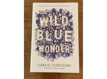 Wild Blue Wonder By Carlie Sorosiak SIGNED First Edition