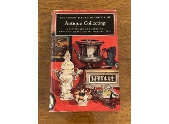 The Connoisseur's Handbook Of Antique Collecting First Printing 1960