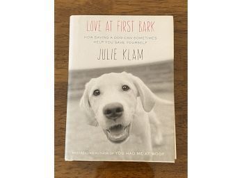 Love At First Bark By Julie Klam SIGNED & Inscribed First Edition