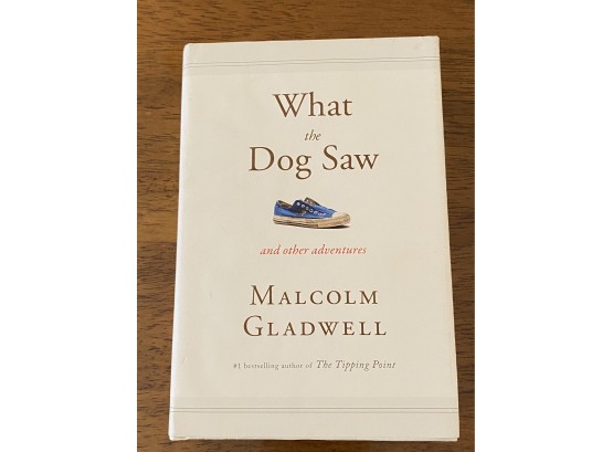 What The Dog Saw By Malcolm Gladwell First Edition