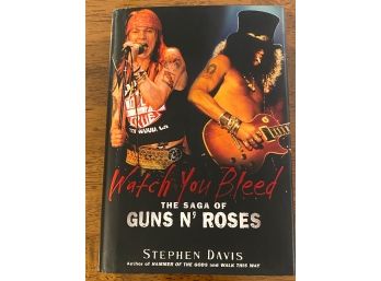 Watch You Bleed The Sag Of Guns N' Roses By Stephen Davis