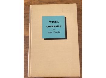Wines, Cocktails And Other Drinks By Frank Thomas First Printing 1936