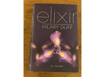 Elixir By Hillary Duff Signed & Inscribed First Edition
