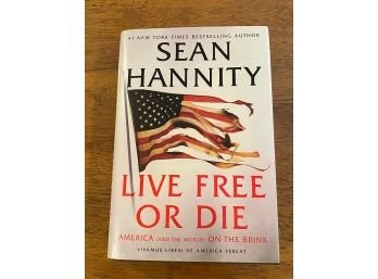 Live Free Or Die By Sean Hannity